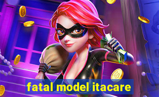 fatal model itacare