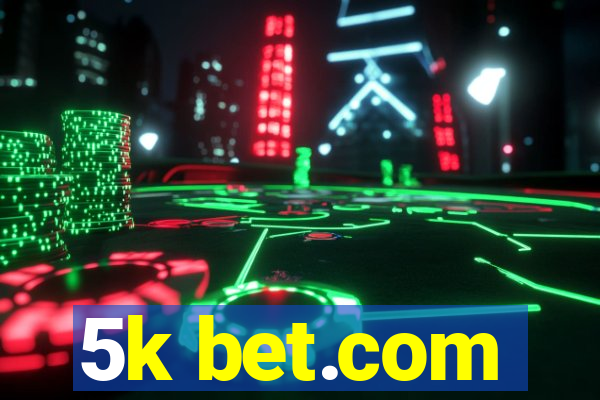 5k bet.com