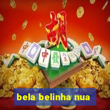 bela belinha nua