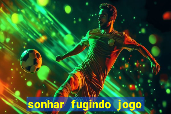 sonhar fugindo jogo do bicho