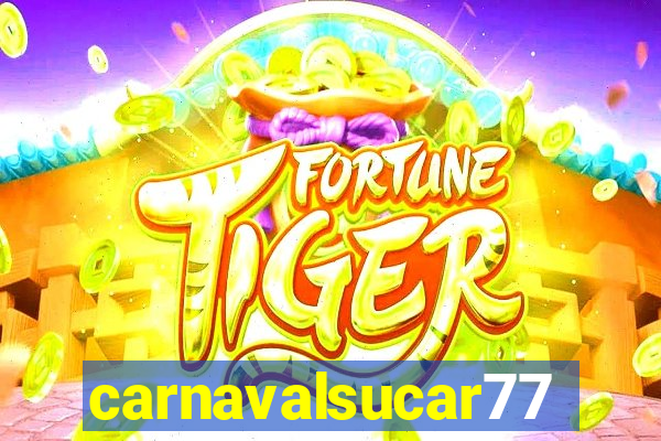 carnavalsucar777