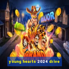 young hearts 2024 drive