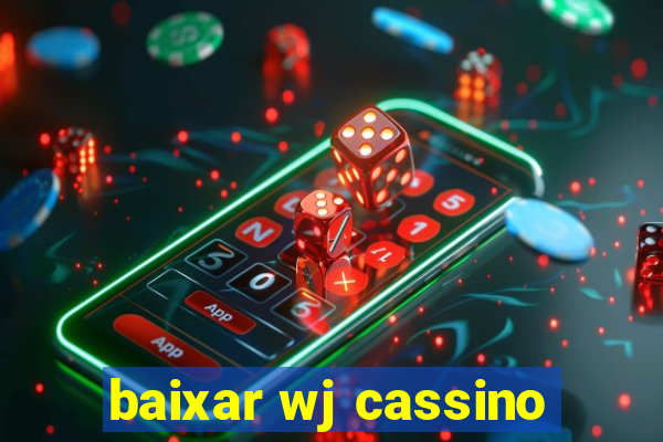 baixar wj cassino