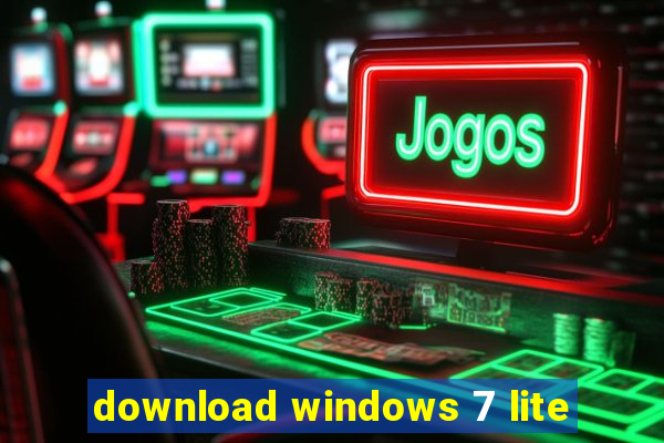 download windows 7 lite