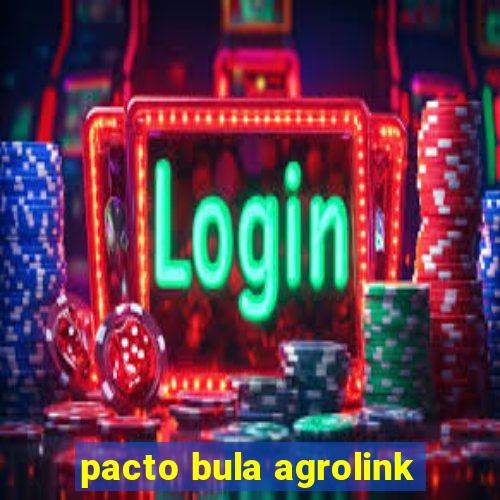 pacto bula agrolink