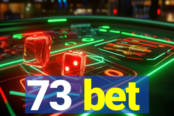 73 bet