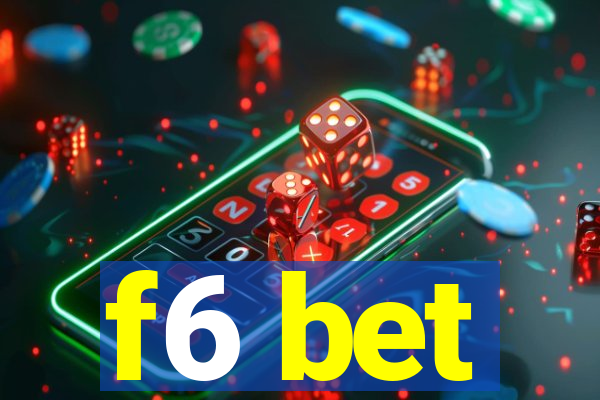 f6 bet