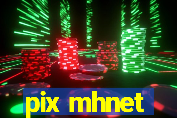 pix mhnet