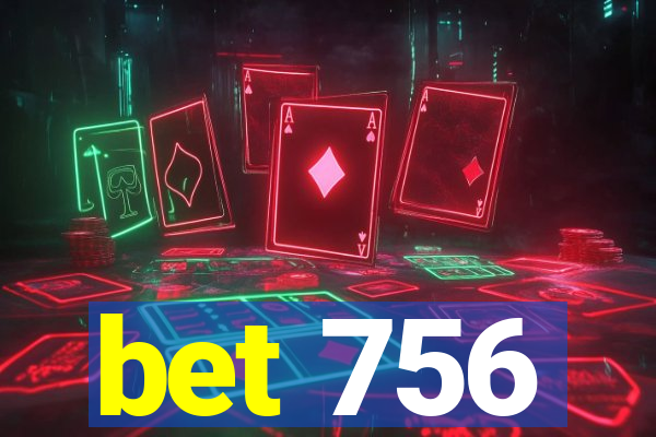 bet 756