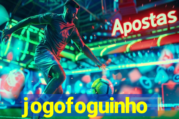 jogofoguinho