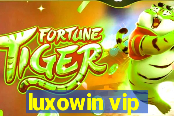 luxowin vip