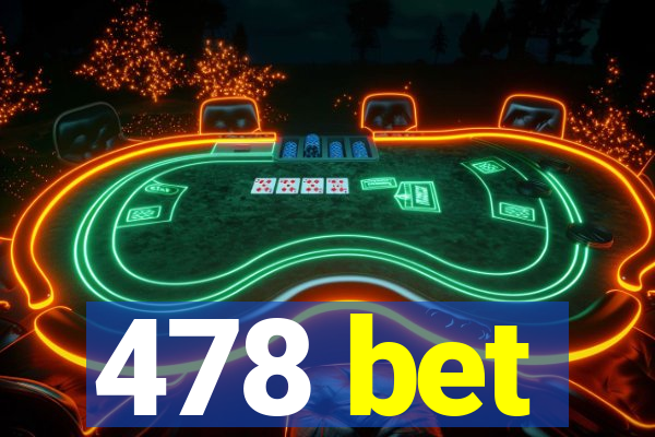 478 bet