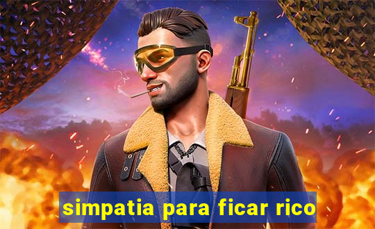 simpatia para ficar rico