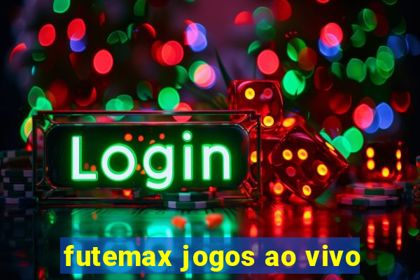 futemax jogos ao vivo