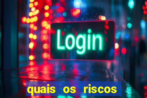 quais os riscos dos jogos de aposta