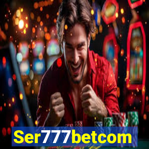 Ser777betcom