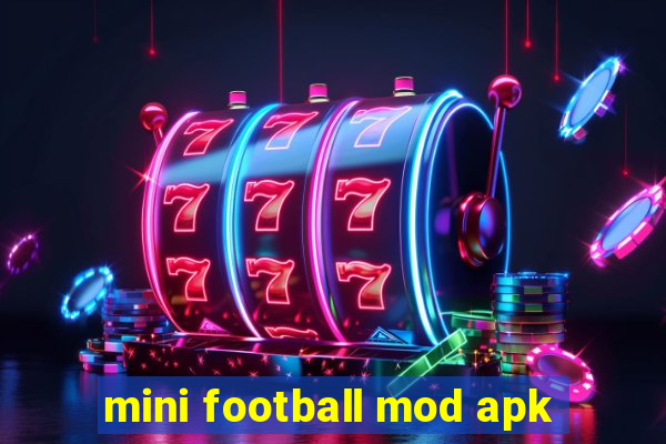 mini football mod apk