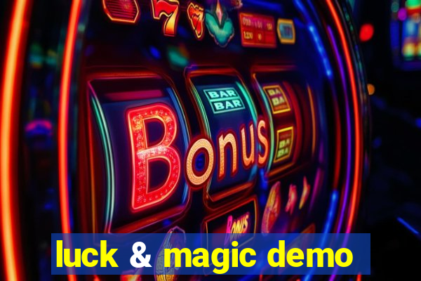 luck & magic demo