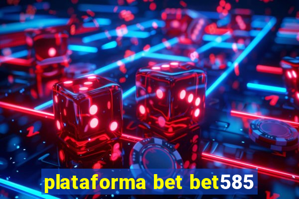 plataforma bet bet585