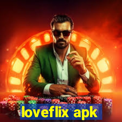 loveflix apk