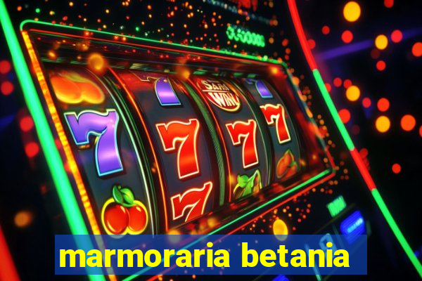 marmoraria betania