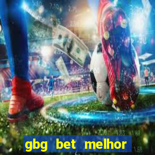 gbg bet melhor horário para jogar