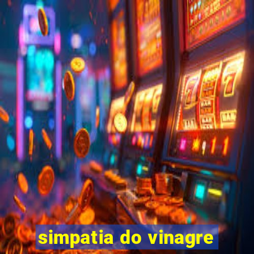 simpatia do vinagre