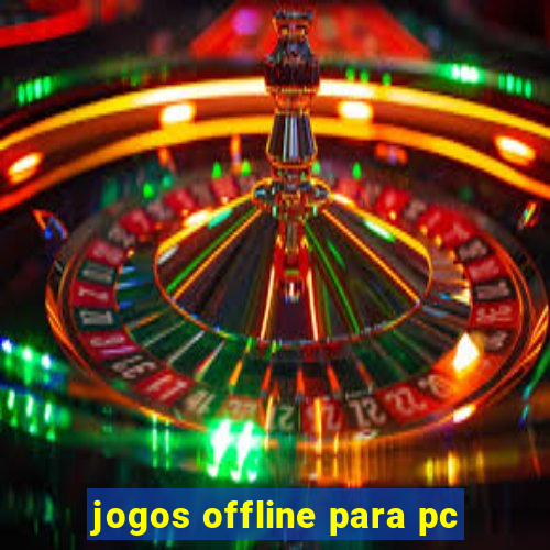 jogos offline para pc