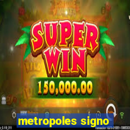 metropoles signo