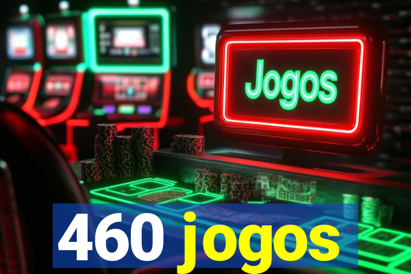 460 jogos