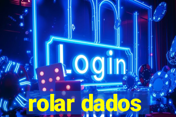 rolar dados