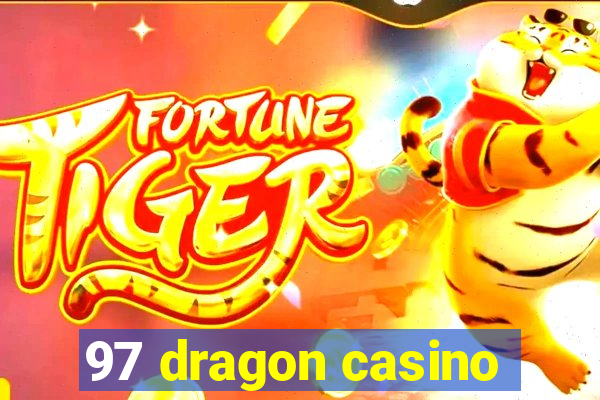 97 dragon casino