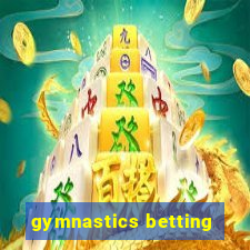 gymnastics betting