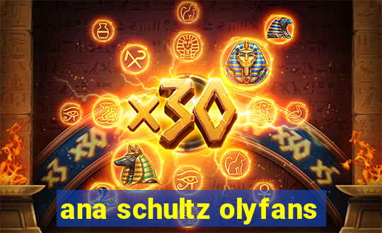 ana schultz olyfans