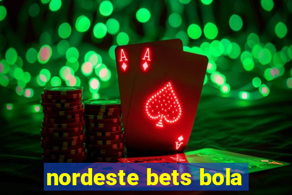 nordeste bets bola