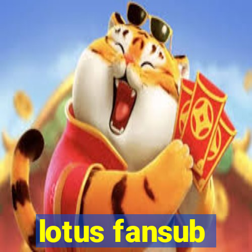 lotus fansub