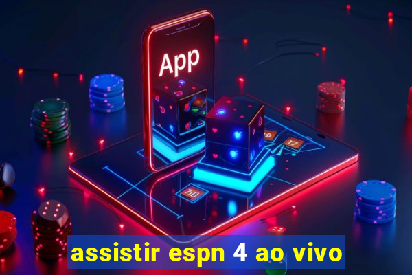 assistir espn 4 ao vivo