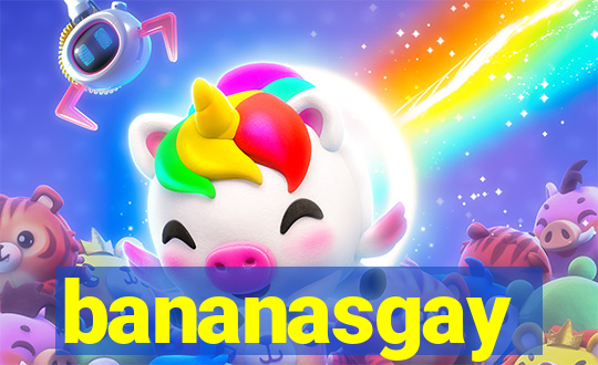 bananasgay