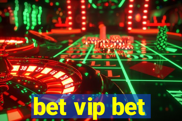 bet vip bet