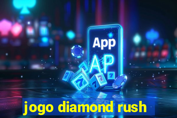 jogo diamond rush