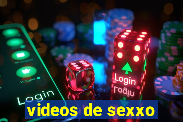 videos de sexxo