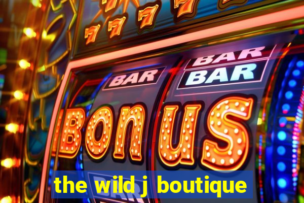 the wild j boutique