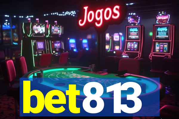 bet813