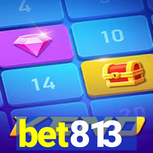 bet813