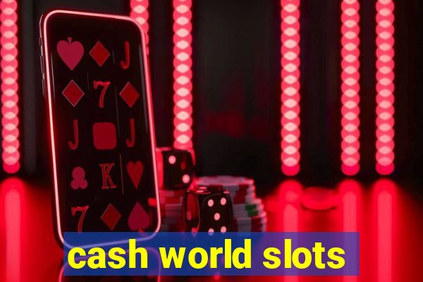 cash world slots