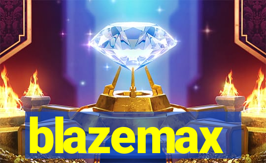 blazemax