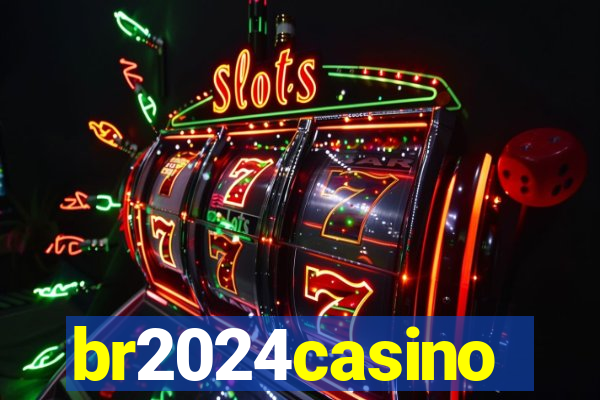 br2024casino