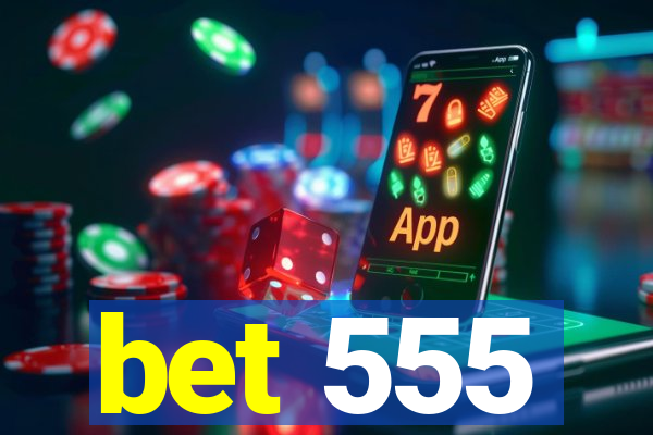 bet 555