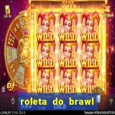 roleta do brawl stars 2024