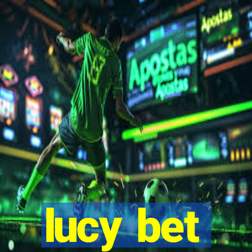 lucy bet